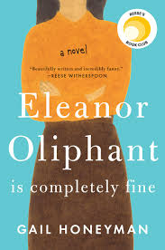 Gail Honeyman’s “Eleanor Oliphant is Completely Fine” offers a unique, contemporary voice but struggles to create unique prose.(Courtesy of Facebook)